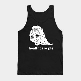 Healthcare Pls - Medicare For All, Meme, Doomer, Wojak, Leftist Tank Top